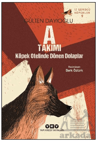 A Takımı – Köpek Otelinde Dönen Dolaplar - Yapı Kredi Yayınları
