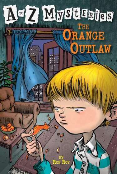 A to Z Mysteries: The Orange Outlaw - Random House Books for Young Readers USA