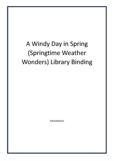 A Windy Day in Spring (Springtime Weather Wonders) Library Binding - Publisher