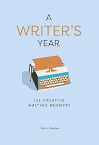 A Writer’S Year: 365 Creative Writing Prompts 365 Creative Writing Prompts - Harper Collins UK