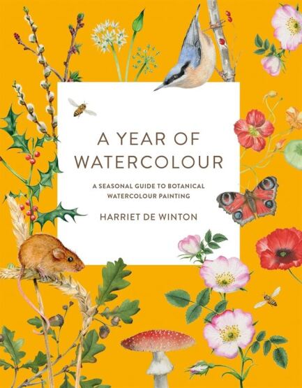 A Year of Watercolour A Seasonal Guide to Botanical Watercolour Painting - 1