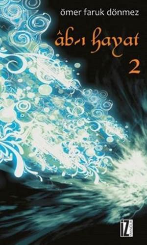 Ab-I Hayat-2 - İz Yayıncılık