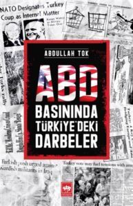 ABD Basınında Türkiye’Deki Darbeler - Ötüken Neşriyat