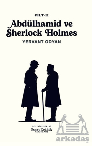 Abdülhamid Ve Sherlock Holmes - 2 - Sanat Kritik Yayınları
