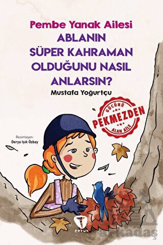 Ablanın Süper Kahraman Olduğunu Nasıl Anlarsın? Pembe Yanak Ailesi - Turkuvaz Çocuk