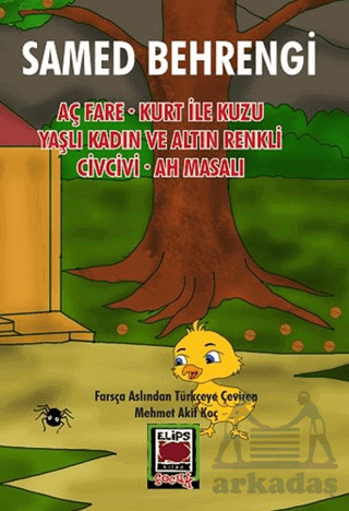 Aç Fare - Kurt İle Kuzu - Yaşlı Kadın Ve Altın Renkli Civcivi - Ah Masalı - Elips Kitap