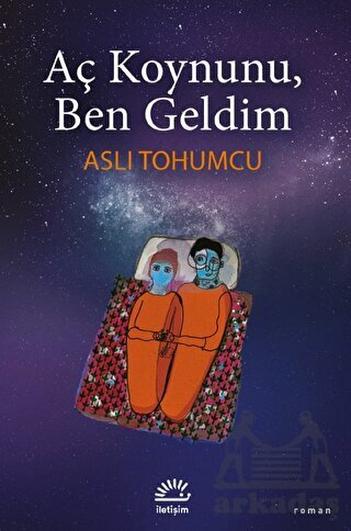 Aç Koynunu, Ben Geldim - İletişim Yayınevi