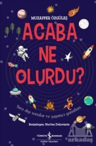 Acaba Ne Olurdu? - İş Bankası Kültür Yayınları