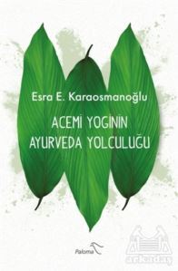 Acemi Yoginin Ayurveda Yolculuğu - Paloma Yayınevi