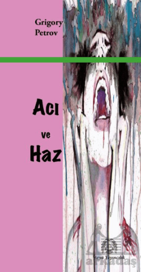 Acı Ve Haz - Arya Yayıncılık