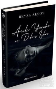 Açık Yaralar Ve Dikiş İzleri (Ciltli) - Epsilon Yayınevi