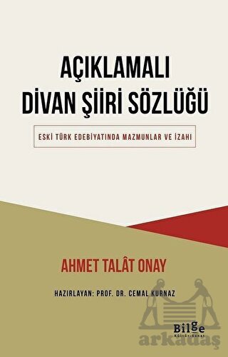 Açıklamalı Divan Şiiri Sözlüğü - Bilge Kültür Sanat
