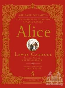 Açıklamalı Notlarıyla Alice Harikalar Diyarında Aynanın İçinden Alice (Tam Metin) - Everest Yayınları