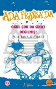 Ada Fransada; Okul Çok da Sıkıcı Değilmiş - Kelime Yayınları