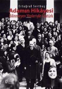 Adamın Hikayesi - Bilinmeyen Yönleriyle Atatürk - 1