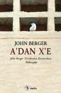 Adan Xe; John Berger Tarafından Kurtarılmış Mektuplar - Metis Yayınları