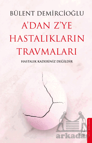 A'dan Z'ye Hastalıkların Travmaları - 1