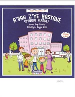 A'dan Z'ye Hastane; (Oyunlu Alfabe) - Çamlıca Yayınları