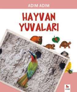 Adım Adım Hayvan Yuvaları - 1