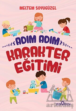 Adım Adım Karakter Eğitimi - Yediveren Yayınları