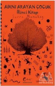 Adını Arayan Çocuk - İkinci Kitap - Galeati Yayıncılık