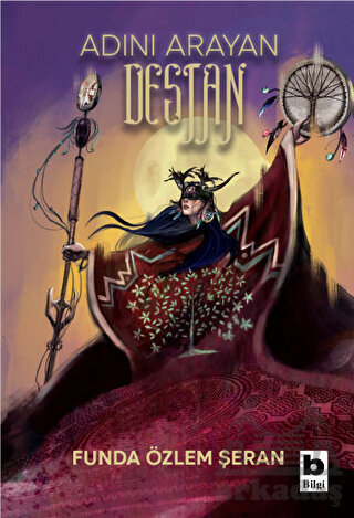 Adını Arayan Destan - Bilgi Yayınevi