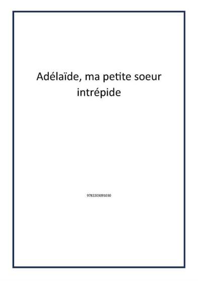 Adélaïde, ma petite soeur intrépide - 1