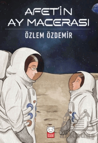 Afet’İn Ay Macerası - Kırmızı Kedi Çocuk