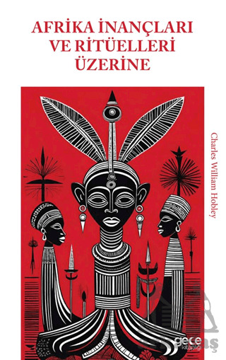 Afrika İnançları Ve Ritüelleri Üzerine - Gece Kitaplığı