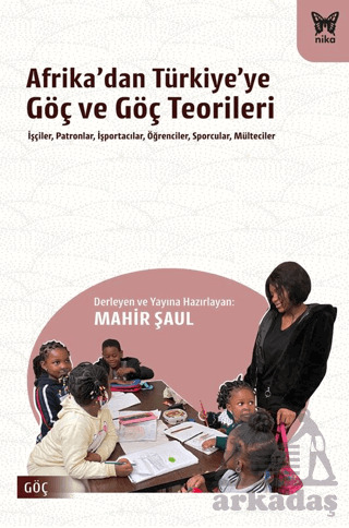 Afrika’Dan Türkiye’Ye Göç Ve Göç Teorileri - Nika Yayınevi