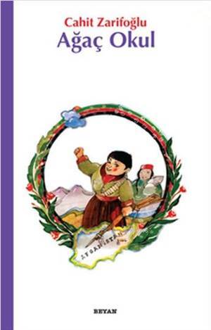 Ağaç Okul; Çocuklara Afganistan Şiirleri - Beyan Yayınları