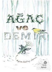 Ağaç Ve Demir - Hep Kitap