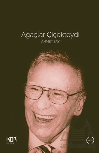 Ağaçlar Çiçekteydi Ahmet Say - Kor Kitap
