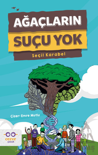 Ağaçların Suçu Yok - Cezve Çocuk