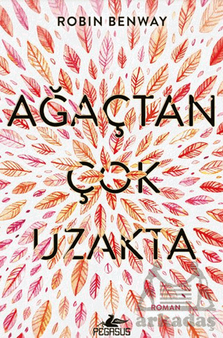 Ağaçtan Çok Uzakta - Pegasus Yayınları