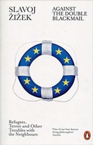 Against The Double Blackmail: Refugees, Terror And Other Troubles With The Neighbours - Penguin Books UK