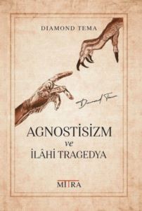 Agnostisizm Ve İlahi Tragedya - 1