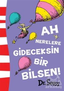 Ah Nerelere Gideceksin Bir Bilsen! - Epsilon Yayınevi