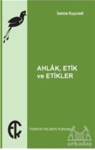 Ahlak Etik Ve Etikler - Türkiye Felsefe Kurumu
