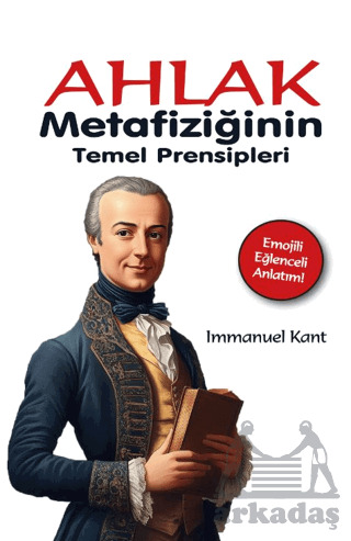 Ahlak Metafiziğinin Temel Prensipleri - Gece Kitaplığı