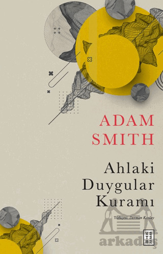 Ahlaki Duygular Kuramı - Ketebe Yayınları
