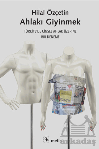 Ahlakı Giyinmek - Metis Yayınları