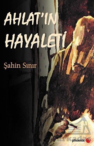 Ahlat'ın Hayaleti - Phoenix Yayınevi