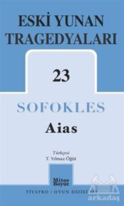 Aias – Eski Yunan Tragedyaları 23 - Mitos Boyut Yayınları