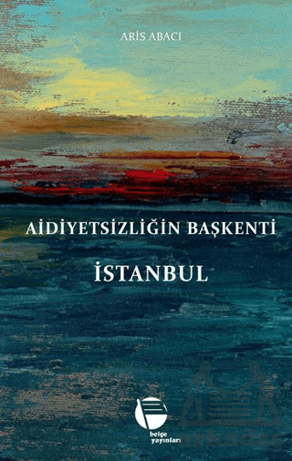 Aidiyetsizliğin Başkenti İstanbul - 1