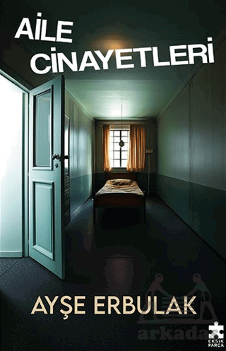 Aile Cinayetleri - Eksik Parça Yayınları