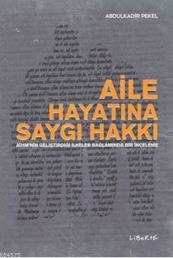 Aile Hayatına Saygı Hakkı; Aihmnin Geliştirdiği İlkeler Bağlamında Bir İnceleme - 1