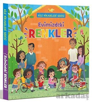 Aile Hikayeleri Serisi: Evimizdeki Renkler - Dikkat Atölyesi Yayınları