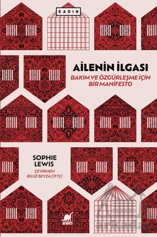 Ailenin İlgası: Bakım Ve Özgürleşme İçin Bir Manifesto - 1