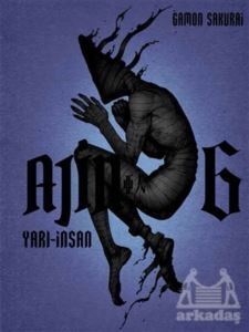 Ajin: Yarı İnsan 6.Cilt - Gerekli Şeyler Yayıncılık